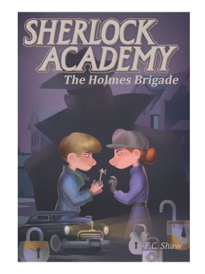 [Sherlock Academy 03] • The Holmes Brigade